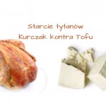 Superfoods Starcie Tytanów odsłona II – Co lepsze, kurczak czy tofu?
