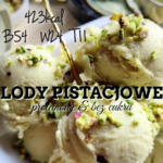 Lody pistacjowe – Ninja Creami